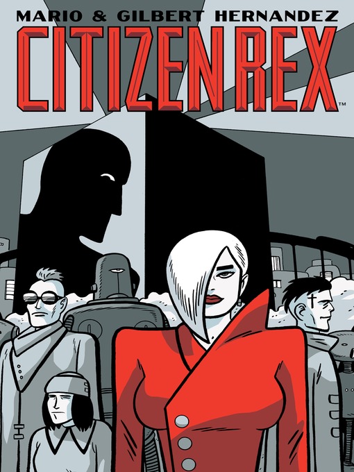Title details for Citizen Rex by Gilbert Hernandez - Available